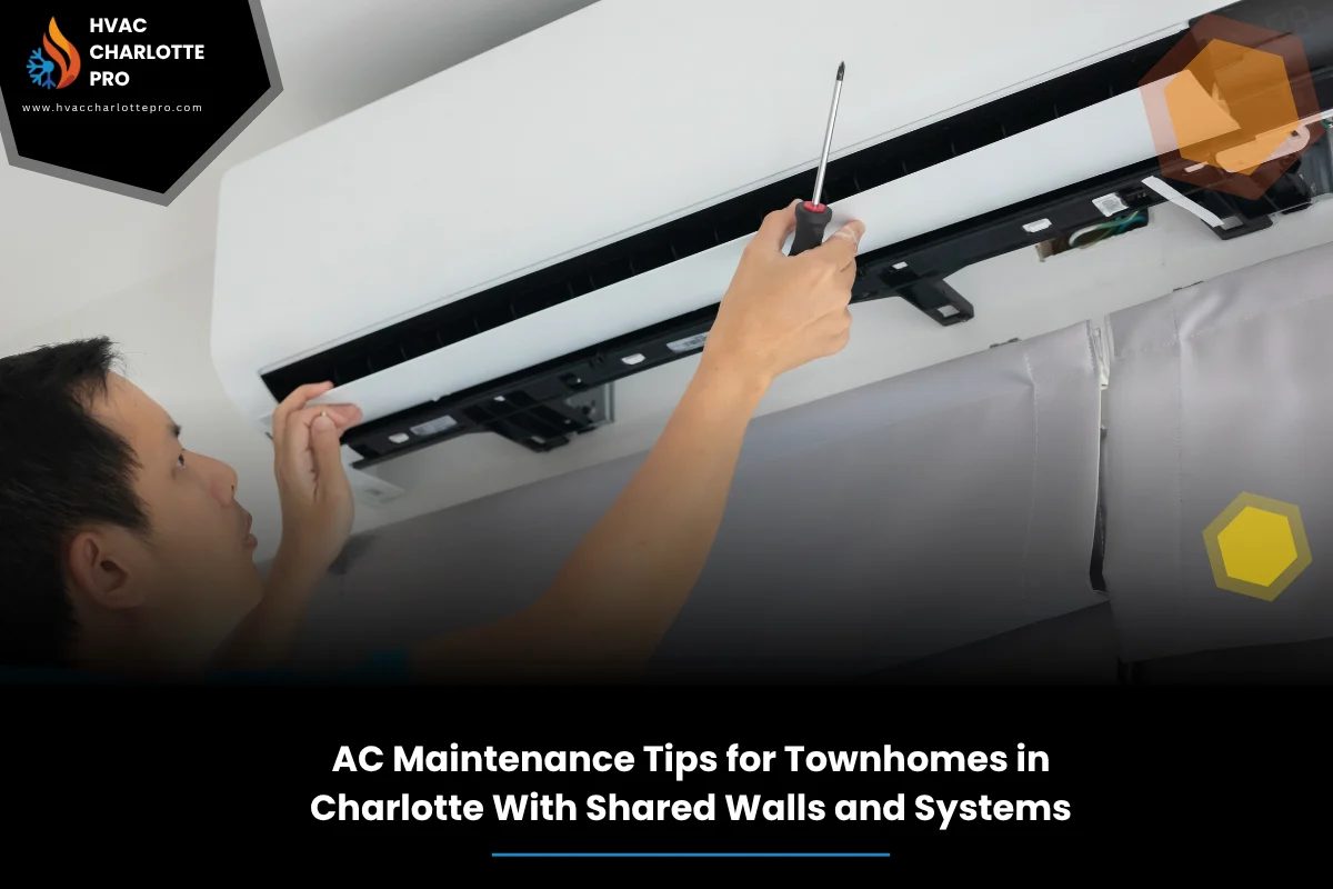 AC Maintenance Tips for Townhomes in Charlotte With Shared Walls and Systems